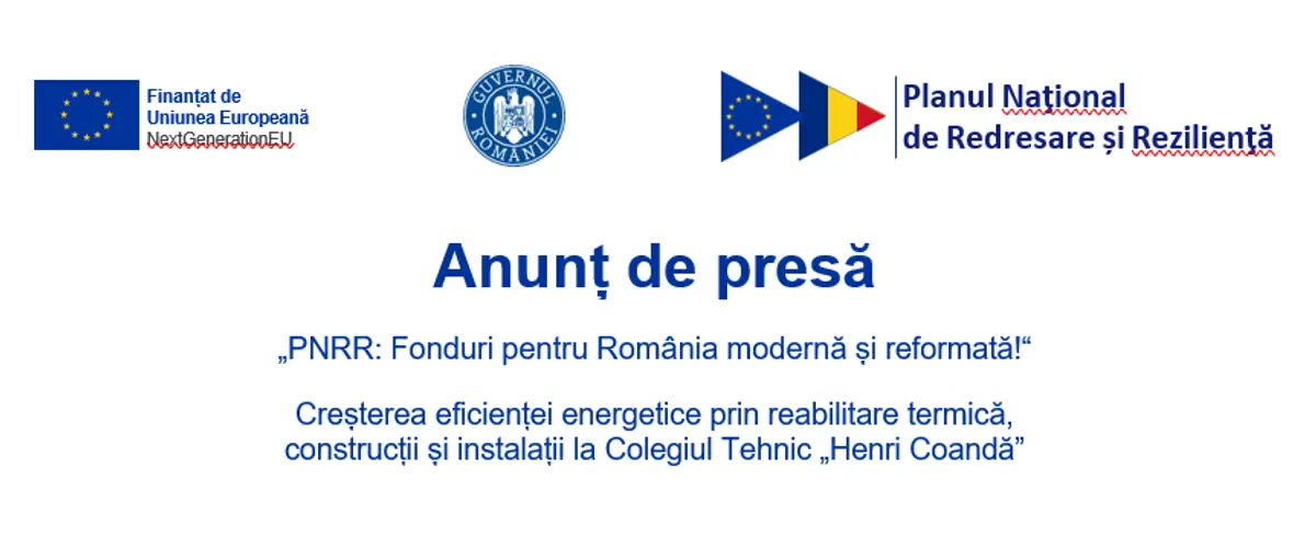 Anunț de presă: Creșterea eficienței energetice prin reabilitare termică, construcții și instalații la Colegiul Tehnic „Henri Coandă”