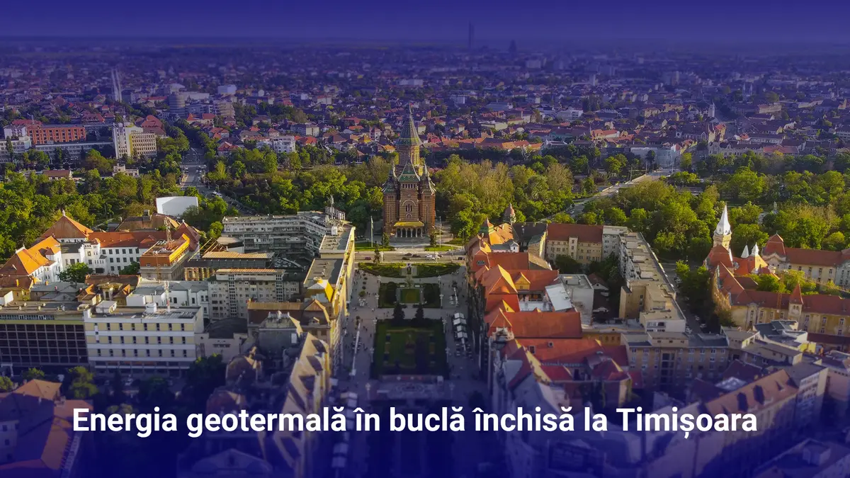 3 ÎNTREBĂRI DESPRE SISTEMUL GEOTERMAL ÎN BUCLĂ ÎNCHISĂ LA TIMIȘOARA 