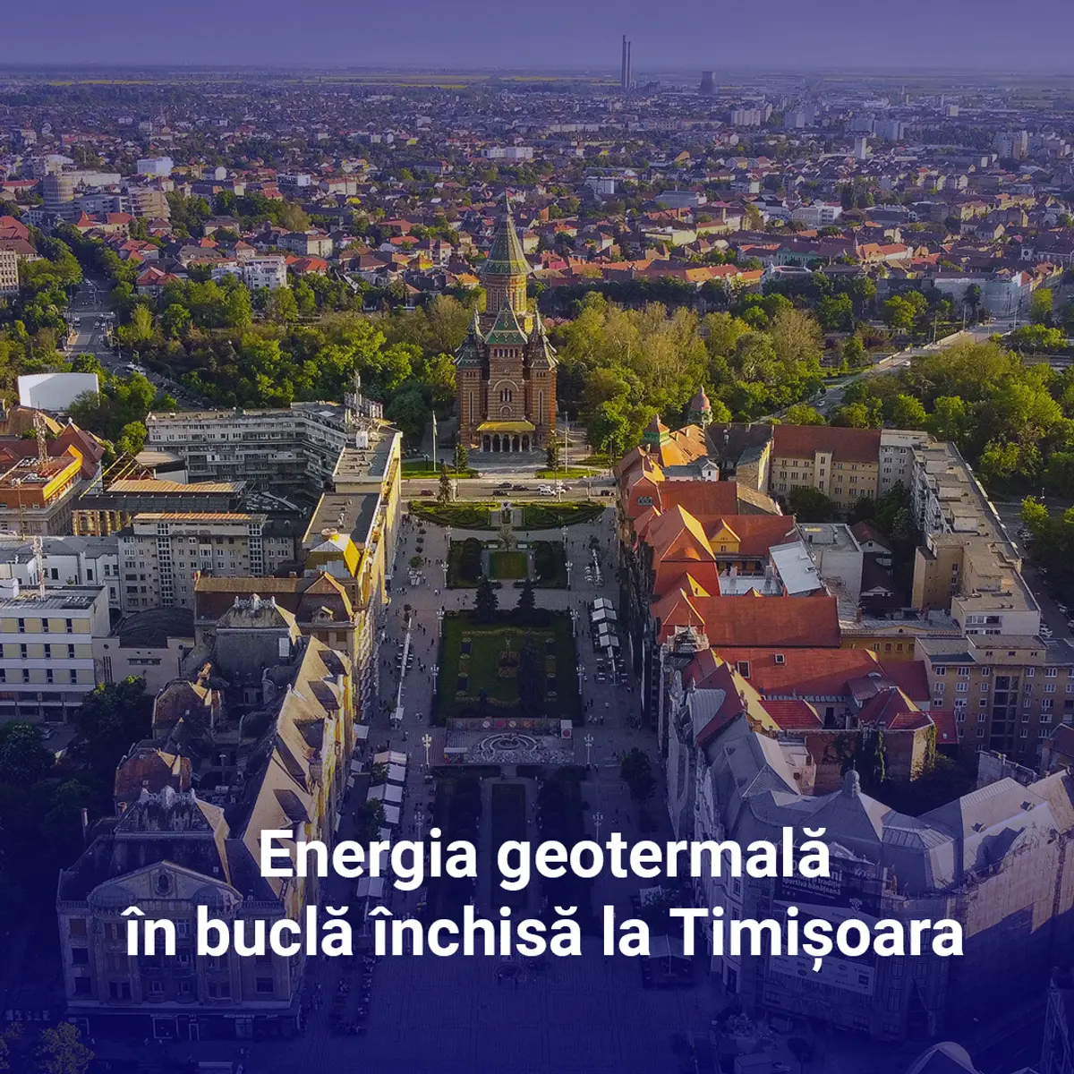 3 ÎNTREBĂRI DESPRE SISTEMUL GEOTERMAL ÎN BUCLĂ ÎNCHISĂ LA TIMIȘOARA 