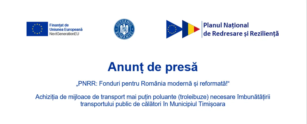 Anunț de presă: Achiziția de mijloace de transport mai puțin poluante (troleibuze) necesare îmbunătățirii transportului public de călători în Municipiul Timișoara 