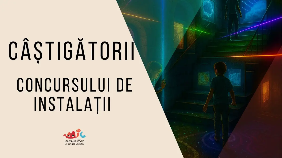 Cele mai originale instalații care îmbină arta cu inovația vor fi incluse în Muzeul Interactiv al Copiilor din Timișoara